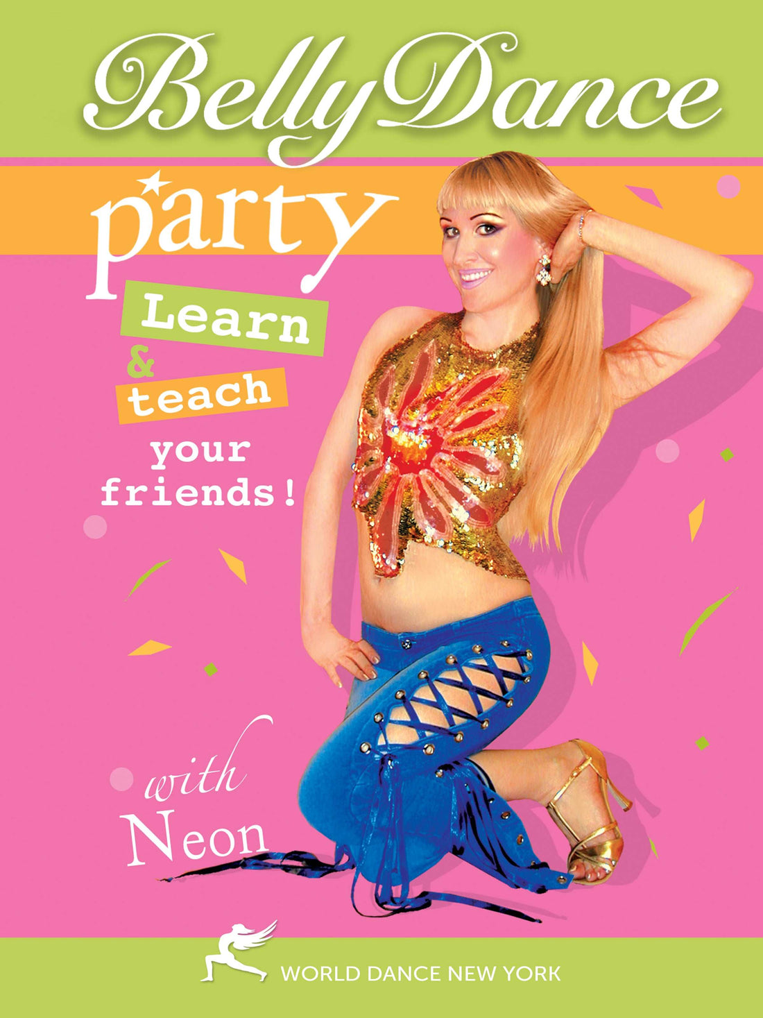 "Belly Dance Party" DVD with Neon - Belly dancing for Party & Club - World Dance New York