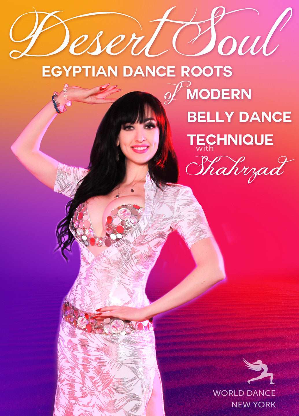 "Desert Soul - Egyptian Dance Roots of Modern Belly Dance Technique" DVD with Shahrzad - World Dance New York