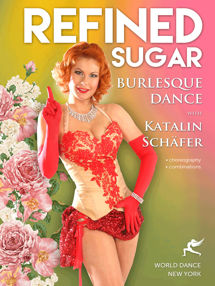Refined Sugar - Burlesque Dance with Katalin Schäfer - INSTANT VIDEO / DVD - World Dance New York