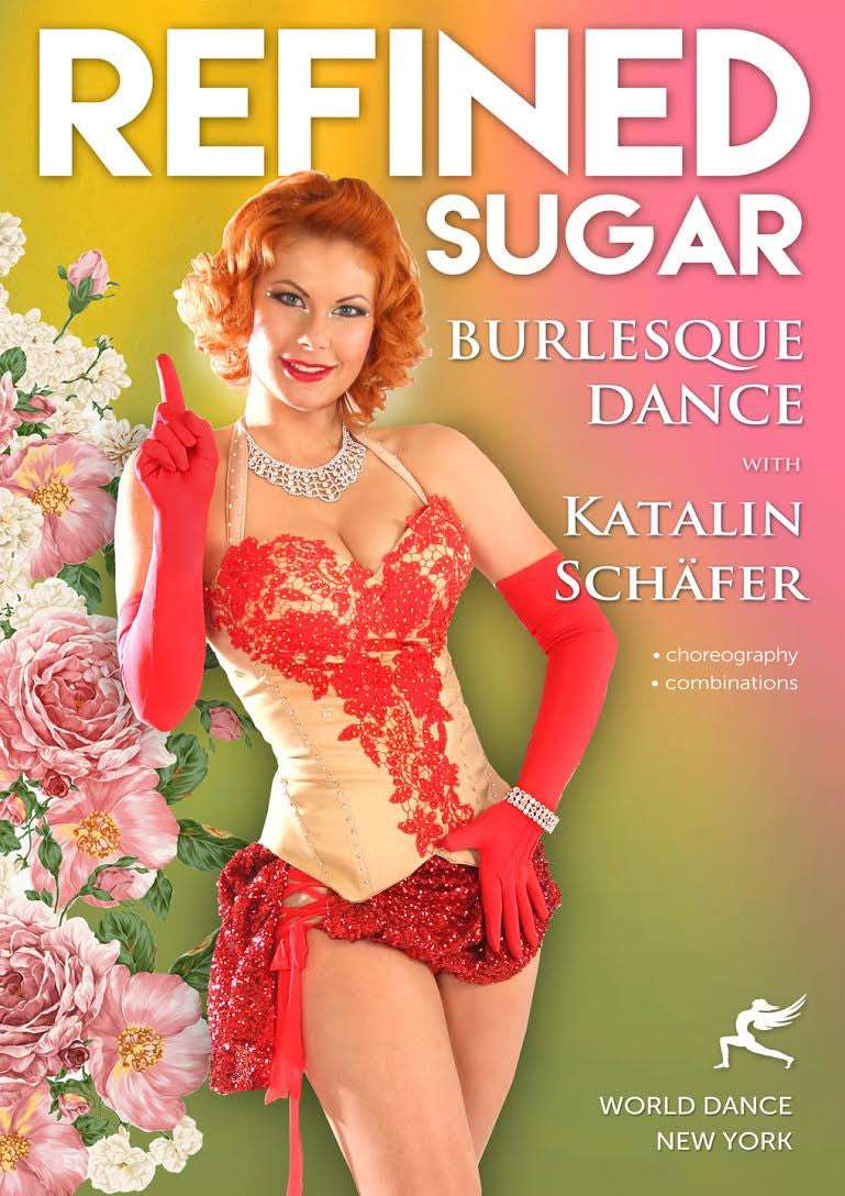 "Refined Sugar - Burlesque Dance" DVD with Katalin Schäfer - World Dance New York