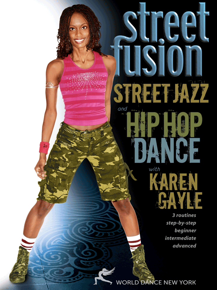 Street Fusion: Street Jazz & Hip Hop Dance, with Karen Gayle - INSTANT VIDEO / DVD - World Dance New York