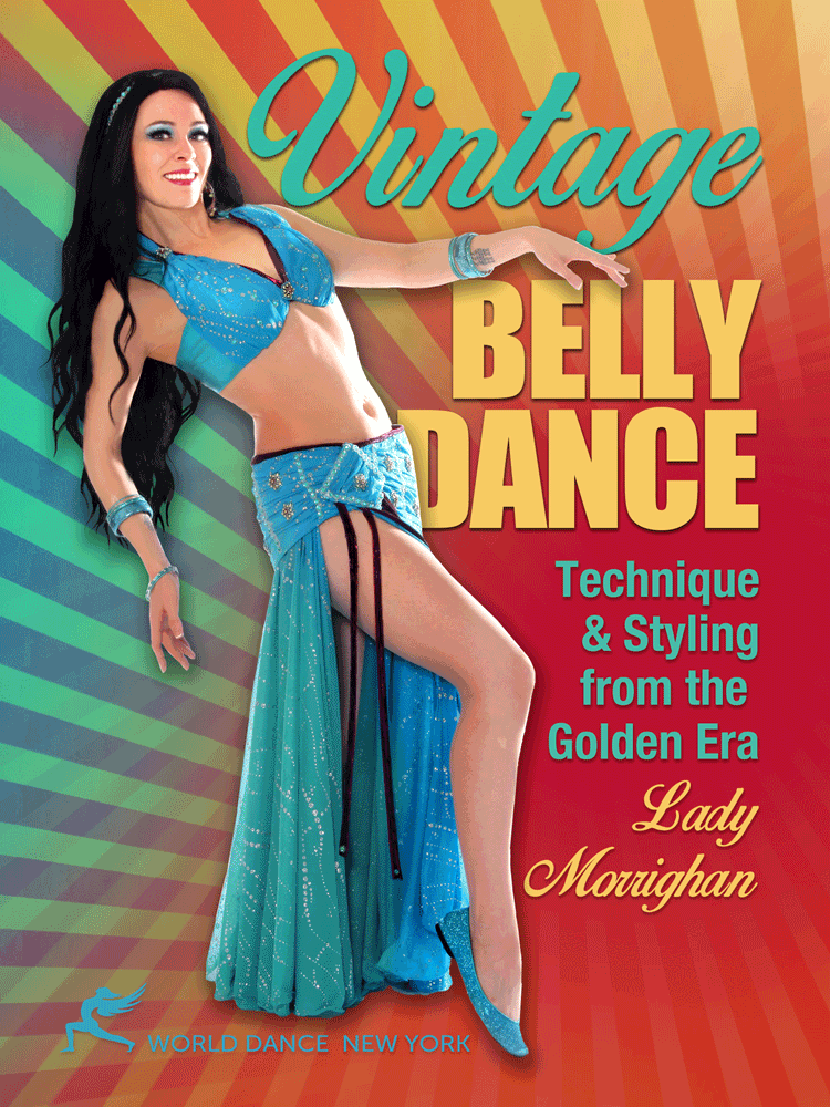 Vintage Belly Dance: Technique & Styling with Lady Morrighan  - INSTANT VIDEO / DVD - World Dance New York