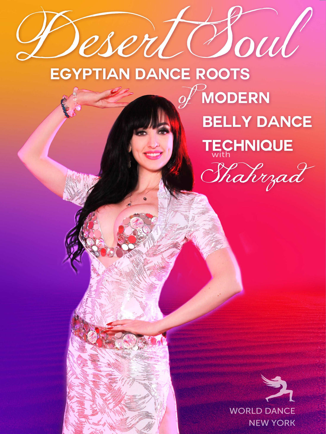 Desert Soul - Egyptian Dance Roots of Modern Belly Dance Technique  ith Shahrzad - INSTANT VIDEO / DVD - World Dance New York