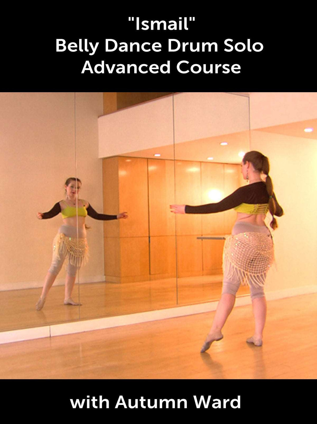 "Ismail" Belly Dance Drum Solo Advanced 8-class Course with Autumn Ward - World Dance New York