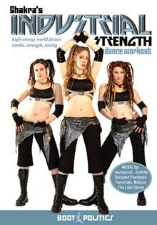 "Shakra's Industrial Strength Dance Workout" DVD - Industrial / Gothic music - World Dance New York