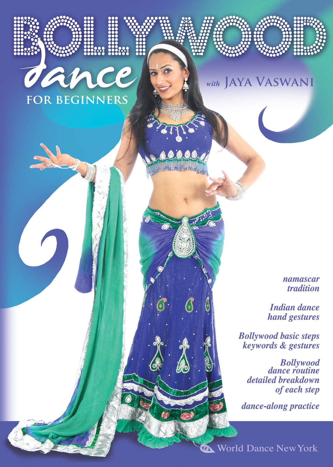 A woman in a blue and green costume poses on the cover of “Bollywood Dance for Beginners, with Jaya Vaswani,” a World Dance New York DVD featuring Indian dance instruction, gestures, and basic steps.