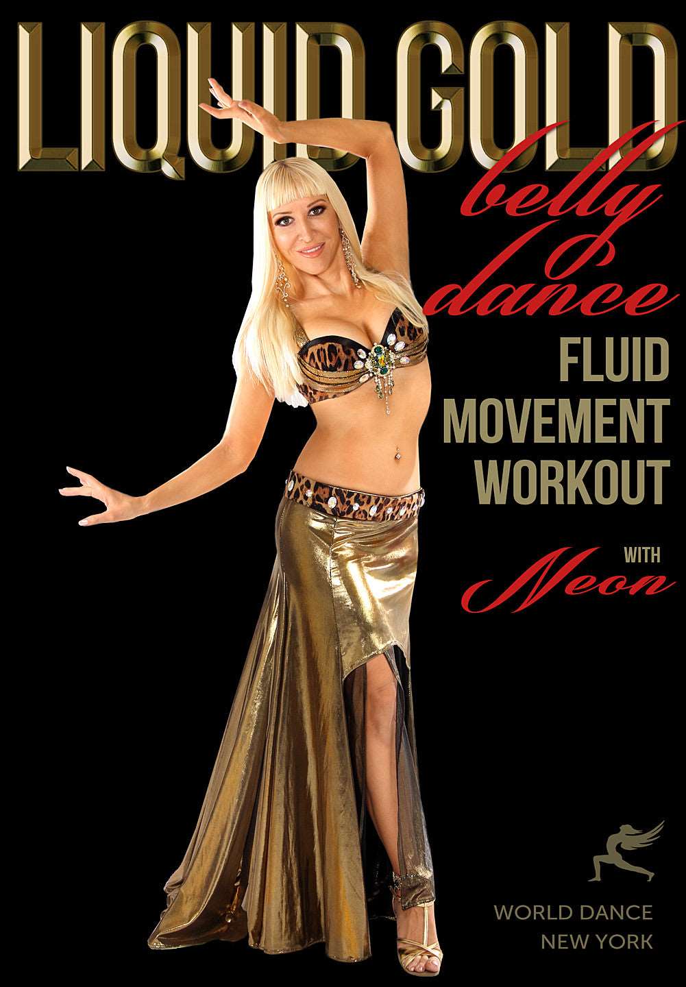 "Liquid Gold: Belly Dance Fluid Moves Workout" DVD with Neon - World Dance New York