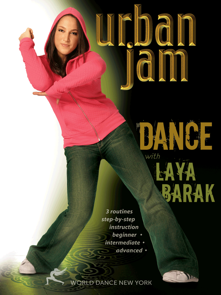 Urban Jam: Hip Hop Dance, 3 Routines: beginner-to-advanced, Laya Barak  - INSTANT VIDEO / DVD - World Dance New York