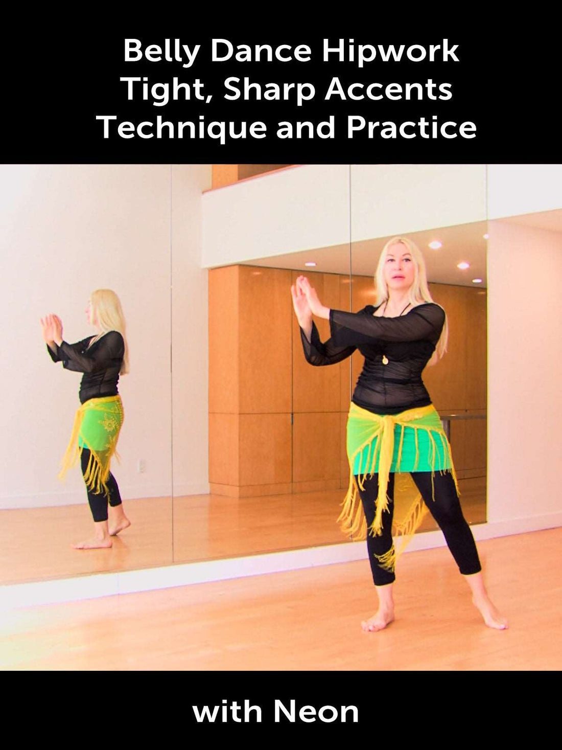 Belly Dance Hipwork - Tight, Sharp Accents - Technique and Practice with Neon - World Dance New York